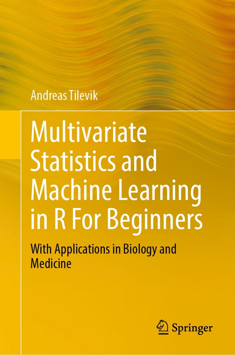 Andreas Tilevik - Multivariate Statistics and Machine Learning in R For Beginners, Inbunden