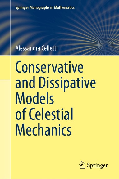 Alessandra Celletti - Conservative and Dissipative Models of Celestial Mechanics, Inbunden