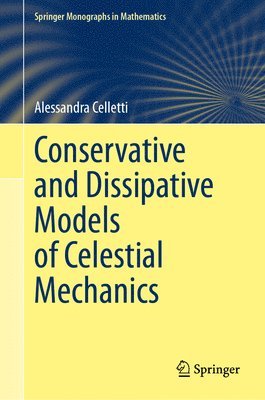 Alessandra Celletti - Conservative and Dissipative Models of Celestial Mechanics, Inbunden