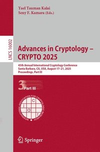 bokomslag Advances in Cryptology - Crypto 2025: 45th Annual International Cryptology Conference, Santa Barbara, Ca, Usa, August 17-21, 2025, Proceedings, Part I
