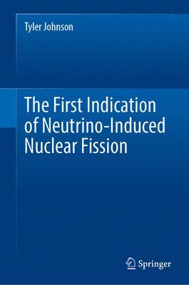 bokomslag The First Indication of Neutrino-Induced Nuclear Fission