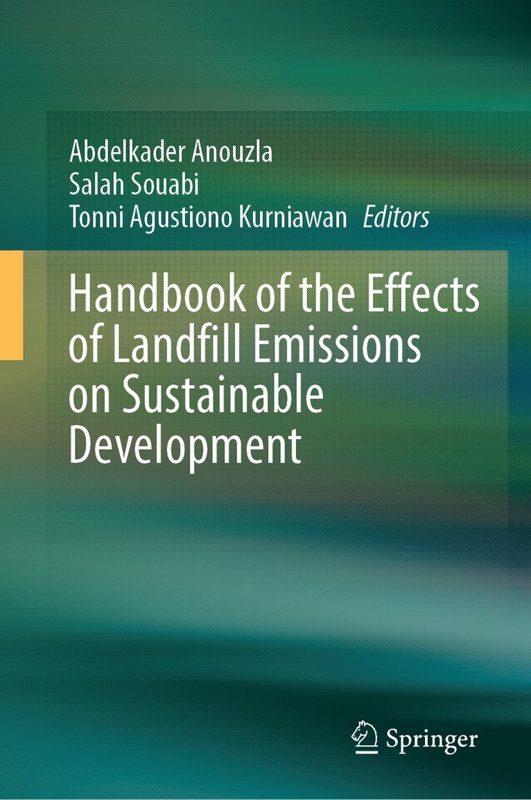 Abdelkader Anouzla, Salah Souabi, Tonni Agustiono Kurniawan - Handbook of the Effects of Landfill Emissions on Sustainable Development, Inbunden