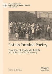 bokomslag Cotton Famine Poetry: Functions of Emotion in British and American Verse 1861-65