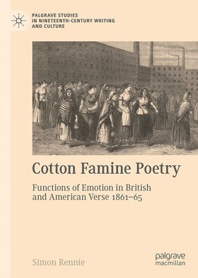 bokomslag Cotton Famine Poetry: Functions of Emotion in British and American Verse 1861-65