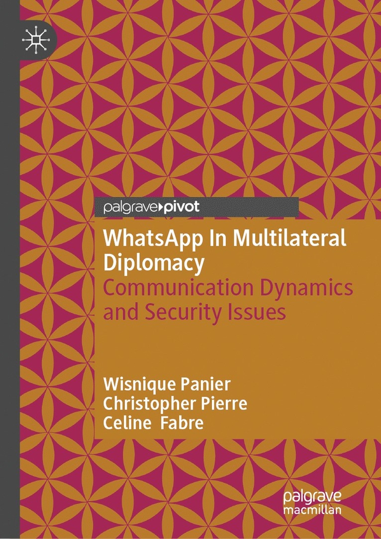 Wisnique Panier, Christopher Pierre, Celine Fabre - WhatsApp In Multilateral Diplomacy, Inbunden