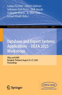 bokomslag Database and Expert Systems Applications - Dexa 2025 Workshops: Aisys and Ai4ip, Bangkok, Thailand, August 25-27, 2025 Proceedings