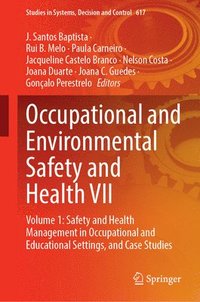 bokomslag Occupational and Environmental Safety and Health VII: Volume 1: Safety and Health Management in Occupational and Educational Settings, and Case Studie