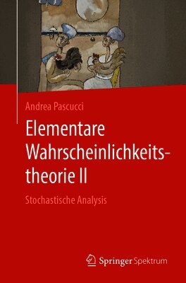 Andrea Pascucci - Elementare Wahrscheinlichkeitstheorie II: Stochastische Analysis, Häftad