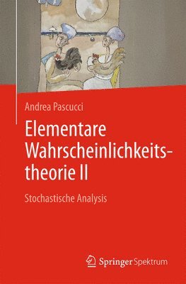 Andrea Pascucci - Elementare Wahrscheinlichkeitstheorie II: Stochastische Analysis, Häftad