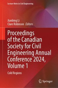 bokomslag Proceedings of the Canadian Society for Civil Engineering Annual Conference 2024, Volume 1: Cold Regions