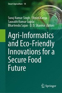 bokomslag Agri-Informatics and Eco-Friendly Innovations for a Secure Food Future