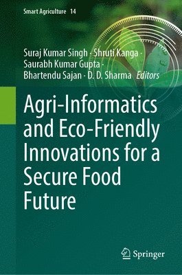 bokomslag Agri-Informatics and Eco-Friendly Innovations for a Secure Food Future