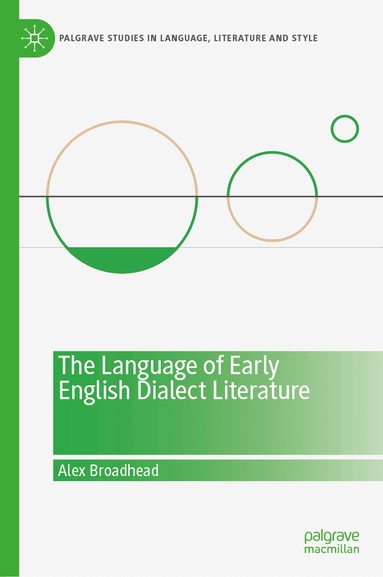 Alex Broadhead - Language of Early English Dialect Literature, Inbunden