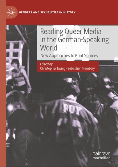 Christopher Ewing, Sébastien Tremblay - Reading Queer Media in the German-Speaking World, Inbunden