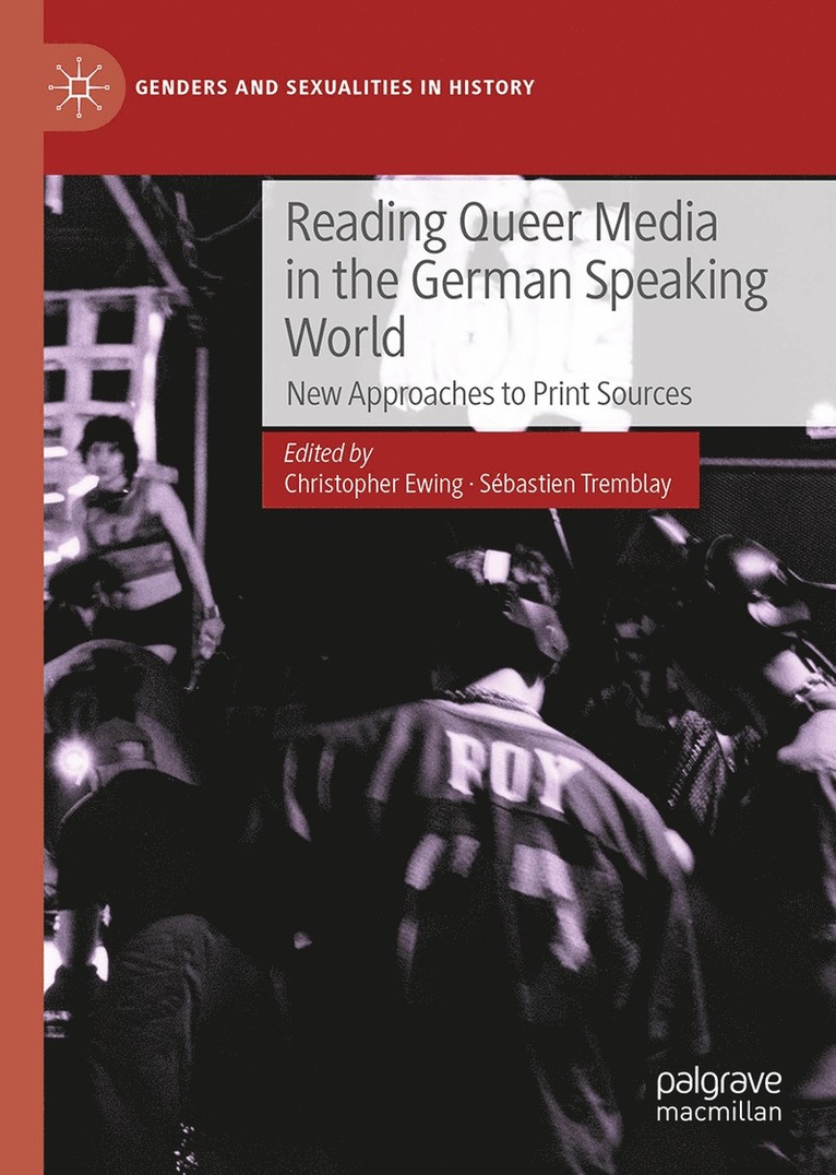 Christopher Ewing, Sébastien Tremblay - Reading Queer Media in the German Speaking World, Inbunden