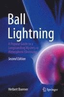 bokomslag Ball Lightning: A Popular Guide to a Longstanding Mystery in Atmospheric Electricity