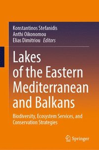 bokomslag Lakes of the Eastern Mediterranean and Balkans: Biodiversity, Ecosystem Services, and Conservation Strategies