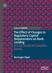 bokomslag The Effect of Changes in Regulatory Capital Requirements on Bank Lending