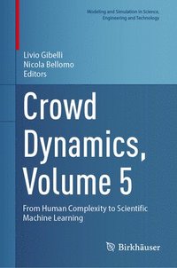 bokomslag Crowd Dynamics, Volume 5: From Human Complexity to Scientific Machine Learning