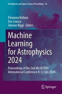 bokomslag Machine Learning for Astrophysics 2024: Proceedings of the 2nd Ml4astro International Conference 8-12 July 2024
