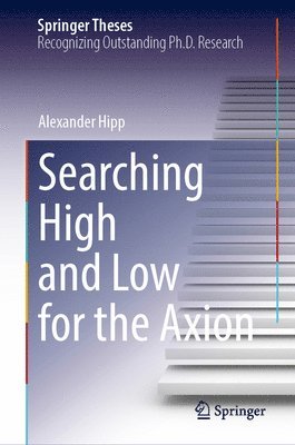 bokomslag Searching High and Low for the Axion