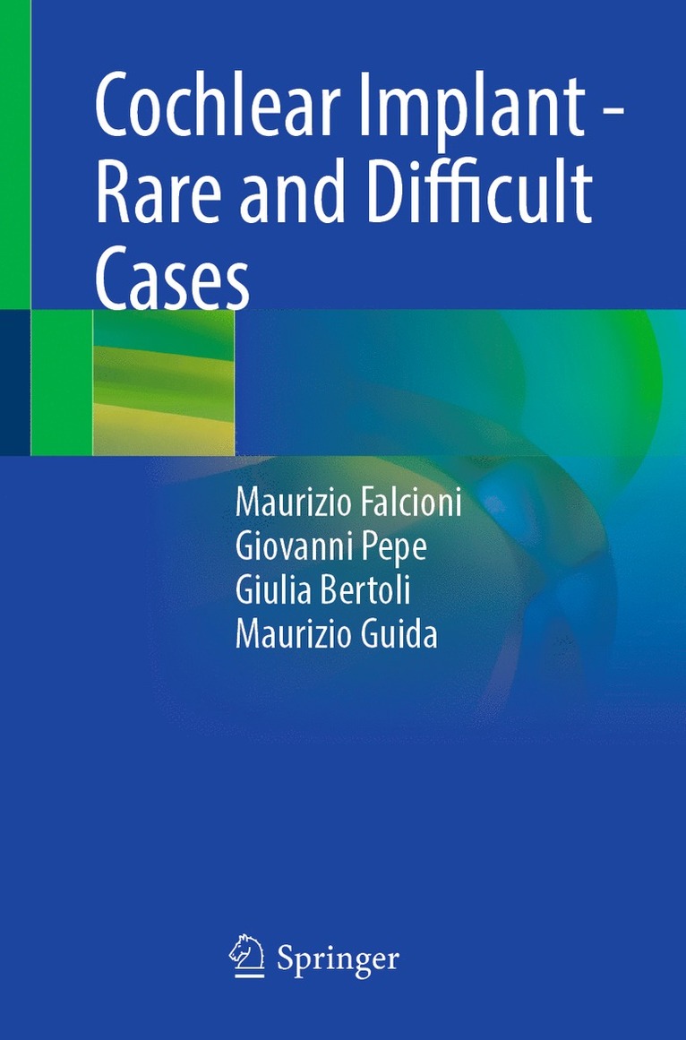 Maurizio Falcioni, Giovanni Pepe, Giulia Bertoli, Maurizio Guida - Cochlear Implant - Rare and Difficult Cases, Häftad