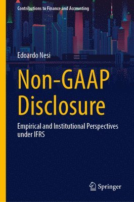 bokomslag Non-GAAP Disclosure: Empirical and Institutional Perspectives Under Ifrs