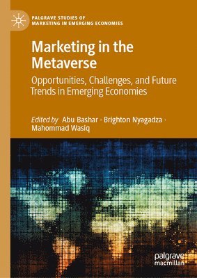 bokomslag Marketing in the Metaverse: Opportunities, Challenges, and Future Trends in Emerging Economies