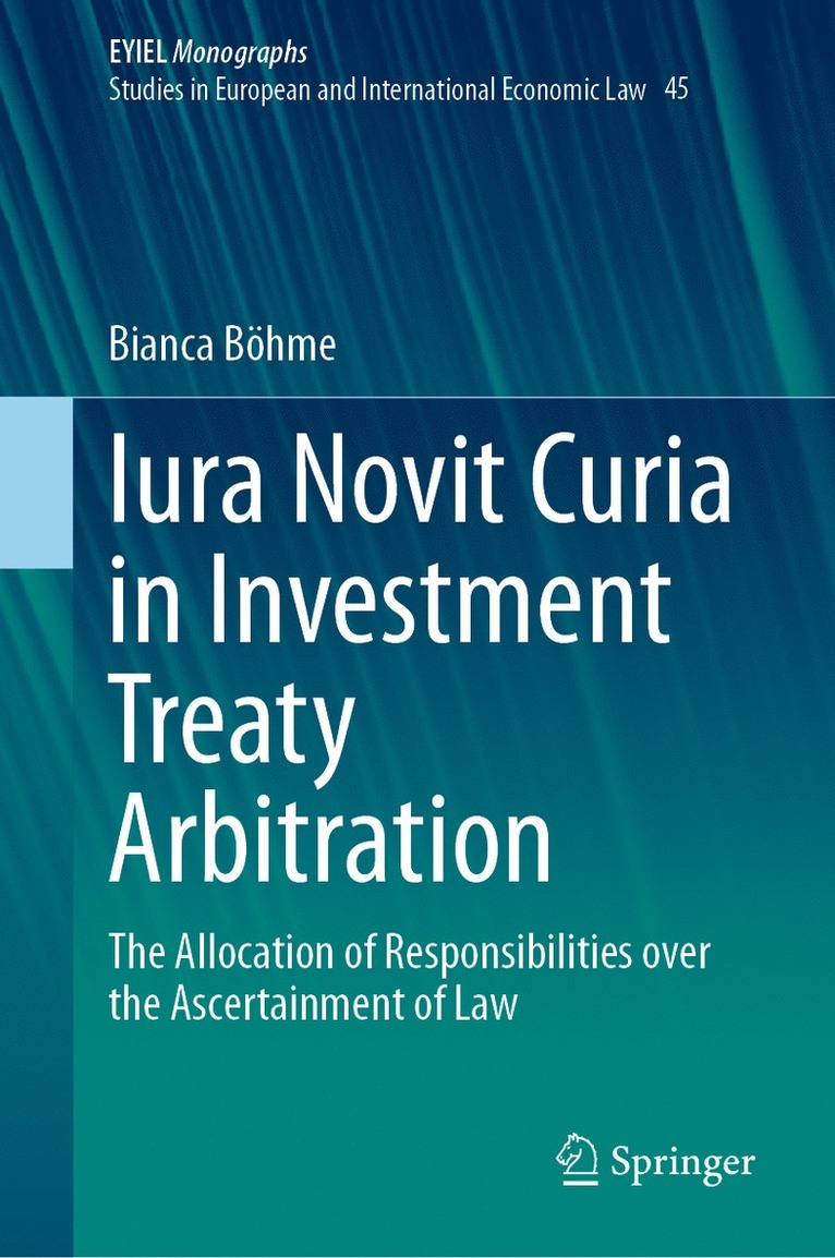 Bianca Böhme - Iura Novit Curia in Investment Treaty Arbitration, Inbunden