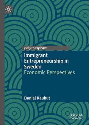 bokomslag Immigrant Entrepreneurship in Sweden