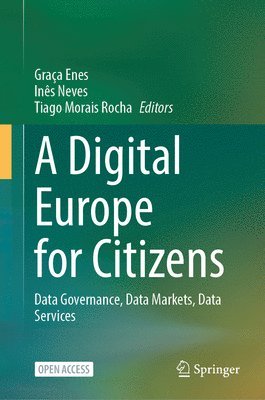 bokomslag A Digital Europe for Citizens: Data Governance, Data Markets, Data Services