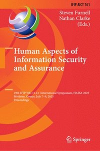 bokomslag Human Aspects of Information Security and Assurance: 19th Ifip Wg 11.12 International Symposium, Haisa 2025, Mytilene, Greece, July 7-9, 2025, Proceed