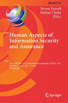 bokomslag Human Aspects of Information Security and Assurance: 19th Ifip Wg 11.12 International Symposium, Haisa 2025, Mytilene, Greece, July 7-9, 2025, Proceed