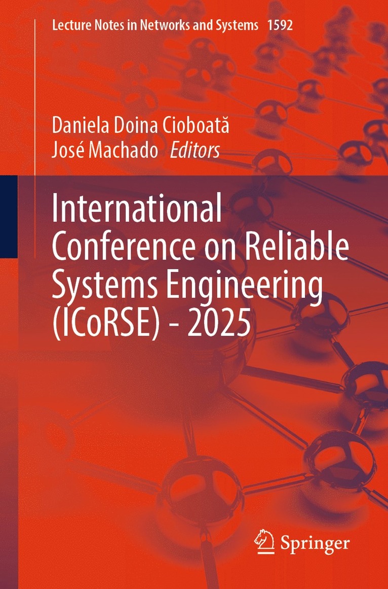 Daniela Doina Cioboată, José Machado, Daniela Doina Cioboata, Jose Machado, Daniela Doina Cioboat&#259;, Daniela Doina Cioboat¿ - International Conference on Reliable Systems Engineering (ICoRSE) - 2025, Häftad