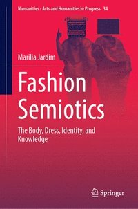 bokomslag Fashion Semiotics: The Body, Dress, Identity, and Knowledge