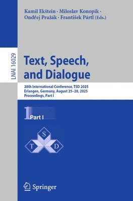 Kamil Ekštein, Miloslav Konopík, Ondřej Pražák, František Pártl, Kamil Ekstein, Kamil Ektein, Kamil Ek¿tein, Ond¿ej Pra¿ák, Franti¿ek Pártl - Text, Speech, and Dialogue, Häftad