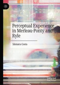 bokomslag Perceptual Experience in Merleau-Ponty and Ryle