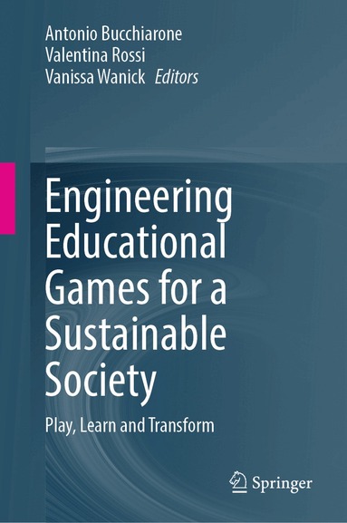 Antonio Bucchiarone, Valentina Rossi, Vanissa Wanick - Engineering Educational Games for a Sustainable Society, Inbunden