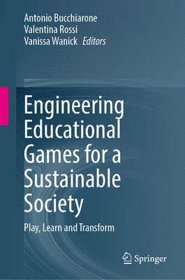 bokomslag Engineering Educational Games for a Sustainable Society: Play, Learn and Transform