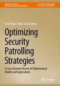 bokomslag Optimizing Security Patrolling Strategies: A Cross-Domain Review of Mathematical Models and Applications