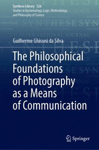 bokomslag The Philosophical Foundations of Photography as a Means of Communication