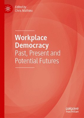 Chris Mathieu - Workplace Democracy, Inbunden