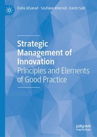 bokomslag Strategic Management of Innovation: Principles and Elements of Good Practice