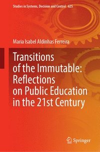bokomslag Transitions of the Immutable: Reflections on Public Education in the 21st Century