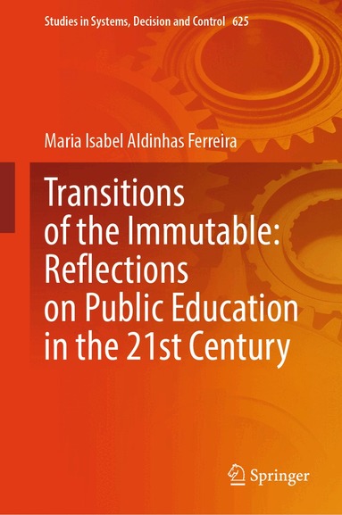 Maria Isabel Aldinhas Ferreira - Transitions of the Immutable: Reflections on Public Education in the 21st Century, Inbunden