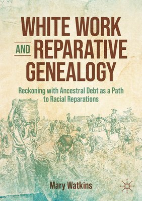 bokomslag White Work and Reparative Genealogy