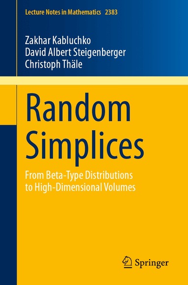 Zakhar Kabluchko, David Albert Steigenberger, Christoph Thäle - Random Simplices, Häftad
