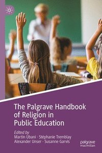 bokomslag Palgrave Handbook of Religion in Public Education