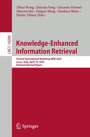 Zihan Wang, Jinyuan Fang, Giacomo Frisoni, Zhuyun Dai, Zaiqiao Meng, Gianluca Moro, Emine Yilmaz - Knowledge-Enhanced Information Retrieval, Häftad