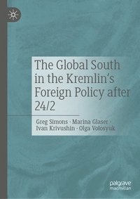 bokomslag Global South in the Kremlin's Foreign Policy after 24/2